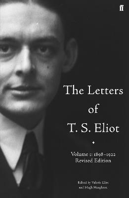 The Letters of T. S. Eliot  Volume 1: 1898-1922 - T. S. Eliot - cover