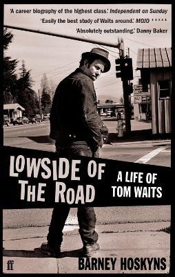 Lowside of the Road: A Life of Tom Waits - Barney Hoskyns - cover