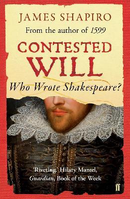 Contested Will: Who Wrote Shakespeare ? - James Shapiro - cover