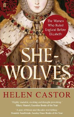 She-Wolves: The Women Who Ruled England Before Elizabeth - Helen Castor - cover