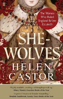 She-Wolves: The Women Who Ruled England Before Elizabeth - Helen Castor - cover