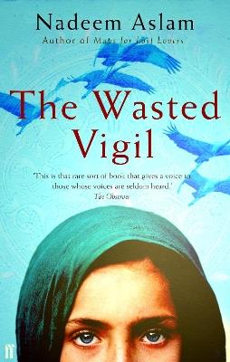 The Wasted Vigil - Nadeem Aslam - cover