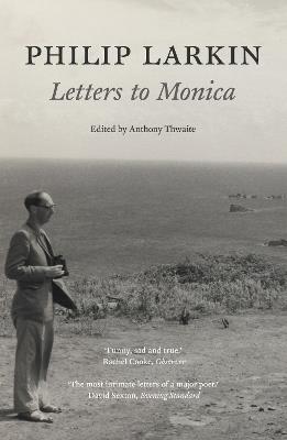 Philip Larkin: Letters to Monica - Philip Larkin - cover