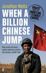 When a Billion Chinese Jump: Voices from the Frontline of Climate Change