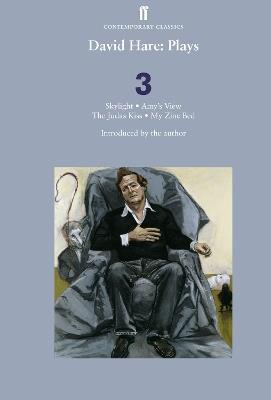 David Hare Plays 3: Skylight; Amy’s View; The Judas Kiss; My Zinc Bed - David Hare - cover