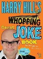 Harry Hill's Whopping Great Joke Book - Harry Hill - cover
