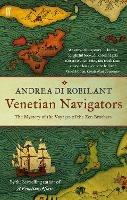 Venetian Navigators: The Mystery of the Voyages of the Zen Brothers - Andrea di Robilant - cover