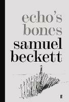 Echo's Bones - Samuel Beckett - cover