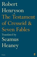 The Testament of Cresseid & Seven Fables: Translated by Seamus Heaney