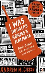 I Was Douglas Adams's Flatmate