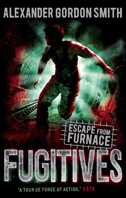 Escape from Furnace 4: Fugitives - Alexander Gordon Smith - ebook
