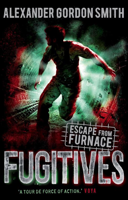 Escape from Furnace 4: Fugitives - Alexander Gordon Smith - ebook