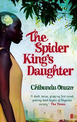 The Spider King's Daughter - Chibundu Onuzo - cover