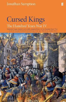 Hundred Years War Vol 4: Cursed Kings - Jonathan Sumption - cover