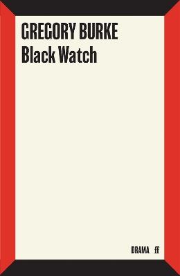Black Watch - Gregory Burke - cover