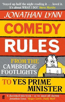 Comedy Rules: From the Cambridge Footlights to Yes, Prime Minister - Jonathan Lynn - cover