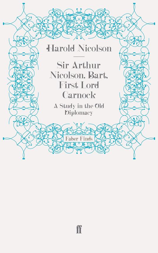 Sir Arthur Nicolson, Bart, First Lord Carnock