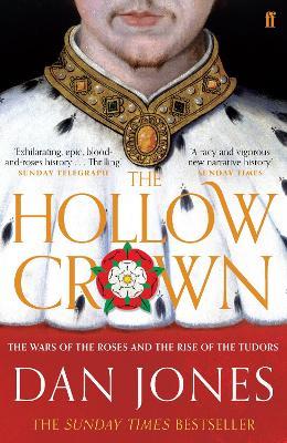 The Hollow Crown: The Wars of the Roses and the Rise of the Tudors - Dan Jones - cover