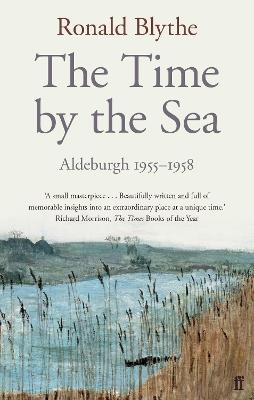 The Time by the Sea: Aldeburgh 1955-1958 - Ronald Blythe - cover