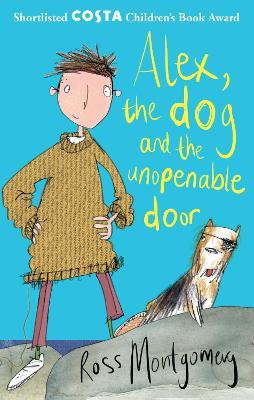 Alex, the Dog and the Unopenable Door - Ross Montgomery - cover