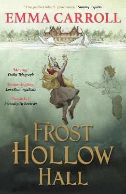 Frost Hollow Hall: 'The perfect wintry ghost story' - The Sunday Express - Emma Carroll - cover