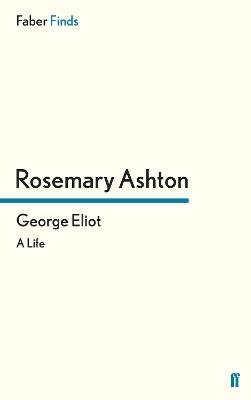 George Eliot: A Life - Rosemary Ashton - cover