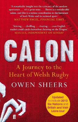 Calon: A Journey to the Heart of Welsh Rugby - Owen Sheers - cover