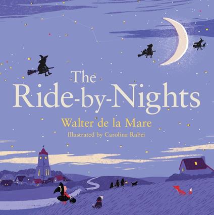 The Ride-by-Nights - Walter De La Mare,Carolina Rabei - ebook