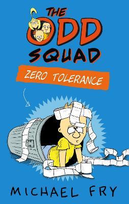 The Odd Squad: Zero Tolerance - Michael Fry - cover