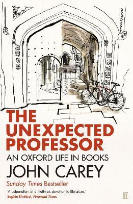 The Unexpected Professor: An Oxford Life in Books - John Carey - cover