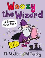 Woozy the Wizard: A Broom to Go Zoom