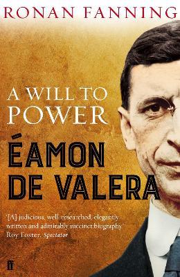 Eamon de Valera: A Will to Power - Ronan Fanning - cover