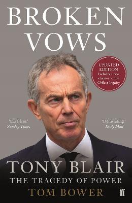 Broken Vows: Tony Blair The Tragedy of Power - Tom Bower - cover