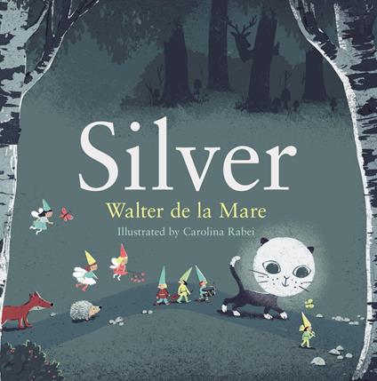 Silver - Walter De La Mare,Carolina Rabei - ebook