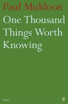 One Thousand Things Worth Knowing - Paul Muldoon - cover