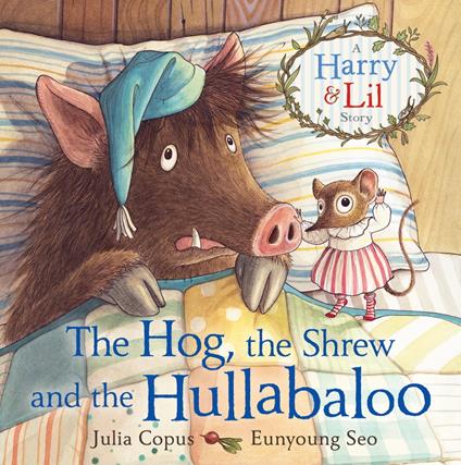 The Hog, the Shrew and the Hullabaloo - Julia Copus,Eunyoung Seo - ebook