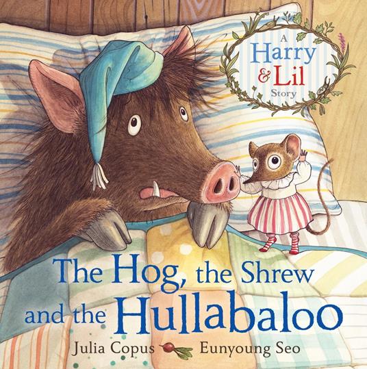 The Hog, the Shrew and the Hullabaloo - Julia Copus,Eunyoung Seo - ebook