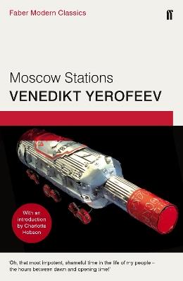 Moscow Stations: Faber Modern Classics - Venedikt Yerofeev - cover