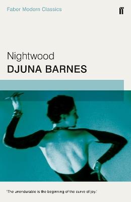 Nightwood: Faber Modern Classics - Djuna Barnes - cover