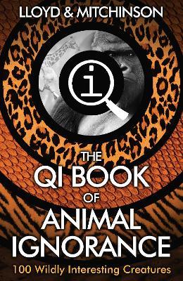 QI: The Book of Animal Ignorance - John Lloyd,John Mitchinson - cover