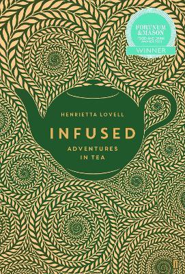 Infused: Adventures in Tea - Henrietta Lovell - cover