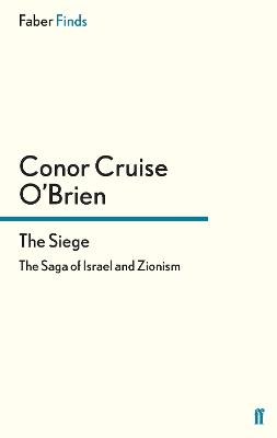 The Siege: The Saga of Israel and Zionism - Conor Cruise O'Brien - cover
