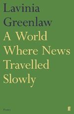 A World Where News Travelled Slowly
