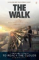 To Reach the Clouds: The Walk film tie in - Philippe Petit - cover