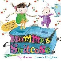 Mummy's Suitcase - Pip Jones - cover