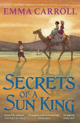 Secrets of a Sun King: 'THE QUEEN OF HISTORICAL FICTION' Guardian - Emma Carroll - cover