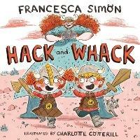 Hack and Whack - Francesca Simon - cover
