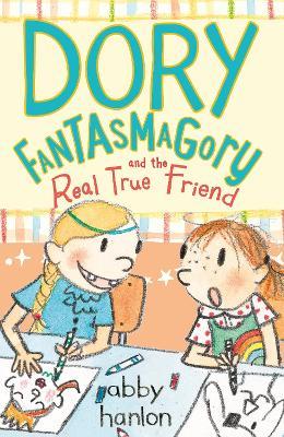 Dory Fantasmagory and the Real True Friend - Abby Hanlon - cover