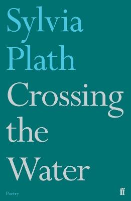 Crossing the Water - Sylvia Plath - cover