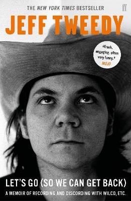 Let's Go (So We Can Get Back): A Memoir of Recording and Discording with Wilco, etc. - Jeff Tweedy - cover